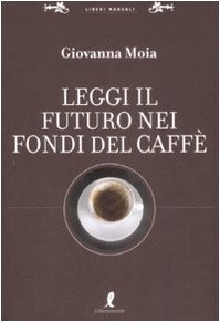 Imagen de archivo de Leggi il futuro nei fondi del caff Moia Antares, Giovanna a la venta por Librisline