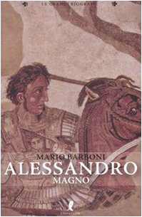 9788863110296: Alessandro Magno (Le grandi biografie)