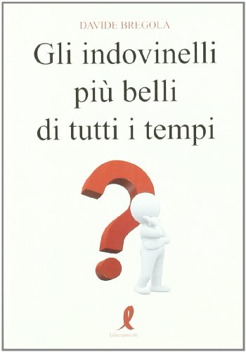 Stock image for Gli indovinelli pi belli di tutti i tempi for sale by medimops
