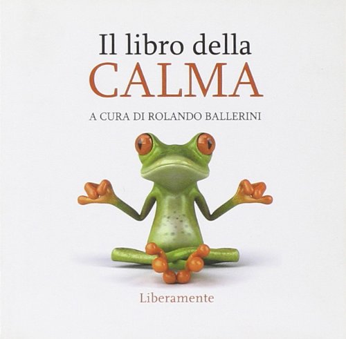 Beispielbild fr Il libro della calma zum Verkauf von medimops