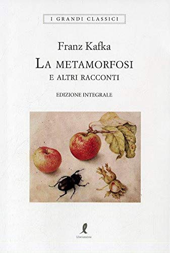 La metamorfosi e altri racconti - Kafka, Franz