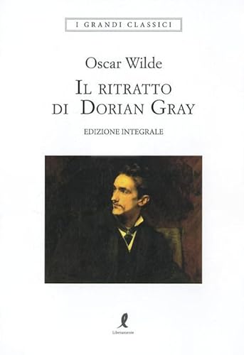 Stock image for Il ritratto di Dorian Gray. Ediz. integrale Wilde, Oscar; Morandini, Silvia and Lentati, Mimi Oliva for sale by Librisline