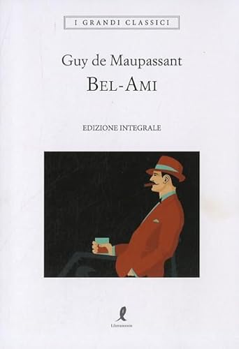 Imagen de archivo de Bel-Ami. Ediz. integrale Maupassant, Guy de and Dedda, Antonia a la venta por Librisline