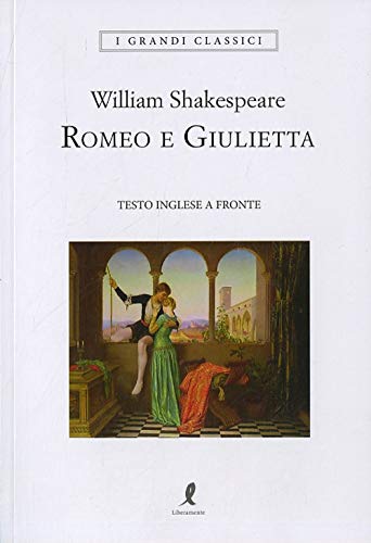 9788863113976: Romeo e Giulietta. Testo inglese a fronte. Ediz. integrale (I grandi classici)