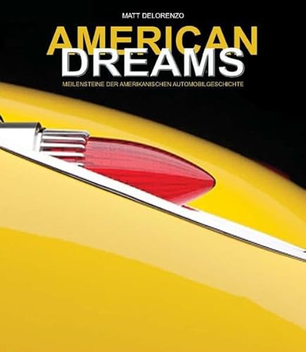 Beispielbild fr American Dreams: Meilensteine der amerikanischen Automobilgeschichte (Sachbuch) zum Verkauf von medimops