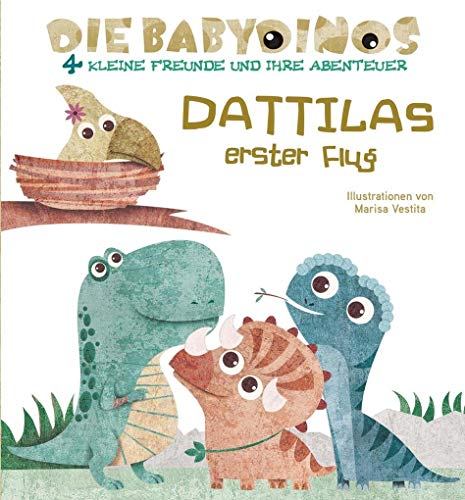 Beispielbild fr Dattilas erster Flug: Die Babydinos zum Verkauf von medimops