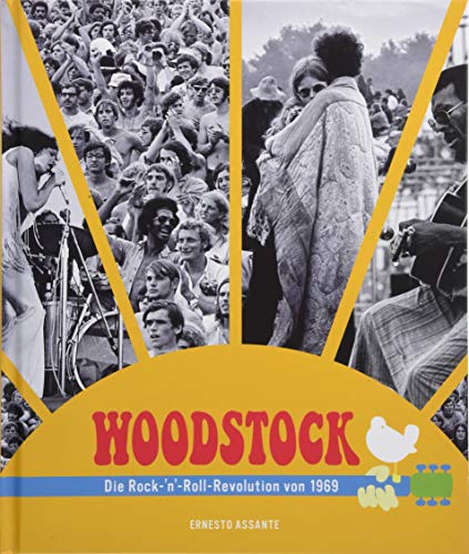 Imagen de archivo de Woodstock: Die Rock-'n'-Roll-Revolution von 1969. Die Geschichte des legendren Festivals in Bildern und Interviews. Die Vorgeschichte, die Musiker, alle Konzerte. a la venta por medimops