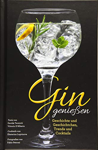 Beispielbild fr Das Gin Buch - Gin genieen: Geschichte und Geschichtchen, Trends und Cocktails. Herstellung und Marken aus aller Welt. zum Verkauf von medimops