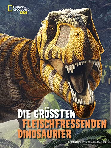 Imagen de archivo de Die grten fleischfressenden Dinosaurier: National Geographic Kids a la venta por Revaluation Books