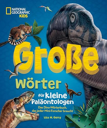 Beispielbild fr Groe Wrter fr kleine Palontologen. Das Dino-Wrterbuch, das jeder Mini-Forscher braucht zum Verkauf von Blackwell's