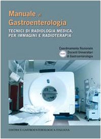 9788863150940: Manuale di gastroenterologia. Tecnici di radiologia medica, per immagini e radioterapia
