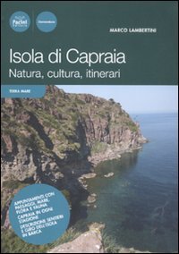 Stock image for Isola di Capraia. Natura, cultura, itinerari for sale by libreriauniversitaria.it