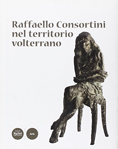 9788863153491: Raffaello Consortini nel territorio volterrano. Ediz. illustrata