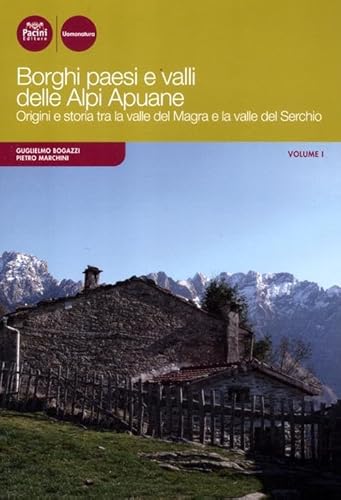 Stock image for Borghi paesi e valli delle Alpi Apuane. Origini e storia tra la valle del Magra e la valle del Serchio for sale by WorldofBooks