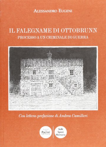 Beispielbild fr Il Falegname di Ottobrunn. Processo a un Criminale di Guerra. Con lettera-prefazione di Andrea Camilleri zum Verkauf von Antiquariat am Roacker