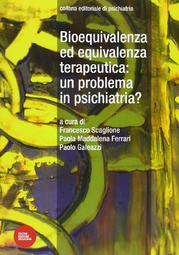 9788863155280: Bioequivalenza ed equivalenza terapeutica: un problema in psichiatria?