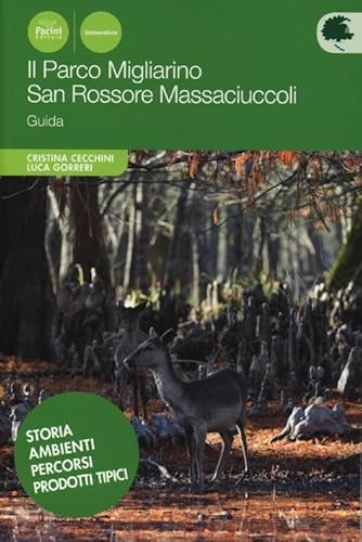 9788863155563: Il parco Migliarino. San Rossore Massaciuccoli (Uomonatura)