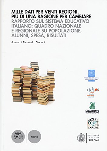 9788863156997: Mille dati per venti regioni, pi di una ragione per cambiare. Rapporto sul sistema educativo italiano: quadro nazionale e regionale su popolazione, alunni, spesa... (Ricerca)