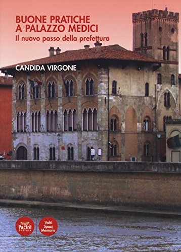 9788863157161: Buone pratiche a Palazzo Medici. Il nuovo passo della prefettura (Volti, spazi, memorie)