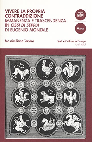 Beispielbild fr Vivere la propria contraddizione. Immanenza e trascendenza in "Ossi di seppia" di Eugenio Montale zum Verkauf von medimops