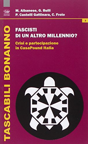 Beispielbild fr Fascisti Di Un Altro Millennio? Crisi E Partecipazione in Casapound Italia zum Verkauf von Anybook.com