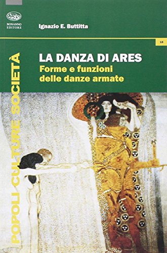 Stock image for La danza di Ares. Forme e funzioni delle danze armate Buttitta, Ignazio for sale by Brook Bookstore