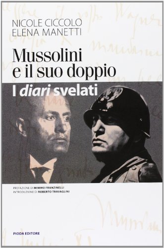 9788863210361: Mussolini e il suo doppio. I diari svelati