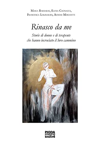 Imagen de archivo de Rinasco Da Me. Storie di sonne e di terapeute che hanno incrociato il loro cammino. [Paperback] a la venta por Brook Bookstore