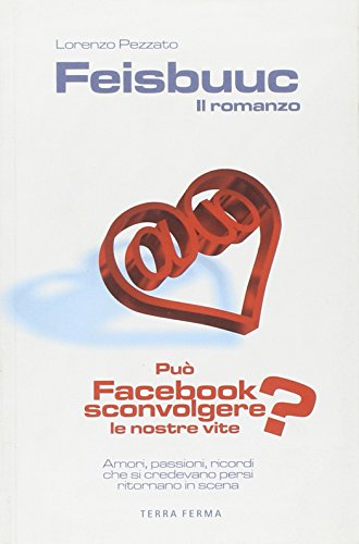 9788863220476: Feisbuuc. Il romanzo. Pu Facebook sconvolgere le nostre vite? (Canfini)