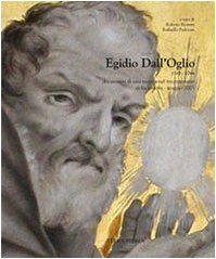 9788863220681: Egidio Dall'Oglio 1705-2005. Documenti dal Seminario di studi nel tricentenario della nascita. (Cison di Valmarino, aprile-maggio 2005) (Tracce d'arte)
