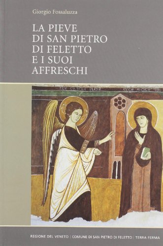 Beispielbild fr La Pieve di San Pietro di Feletto e i suoi affreschi zum Verkauf von medimops