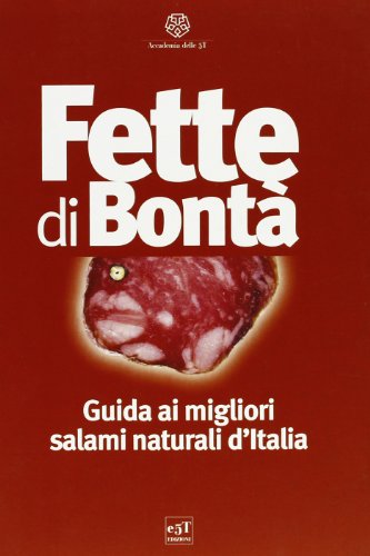 9788863221480: Fette di bont. Guida ai migliori salami naturali d'Italia