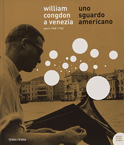 Beispielbild fr William Congdon a Venezia. Uno sguardo americano. Opere 1948-1960 zum Verkauf von medimops