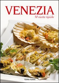 Beispielbild fr Venezia. 50 ricette tipiche zum Verkauf von medimops