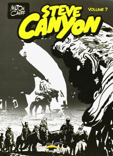 Imagen de archivo de STEVE CANYON #07 - STEVE CANYO Caniff, Milton a la venta por Brook Bookstore