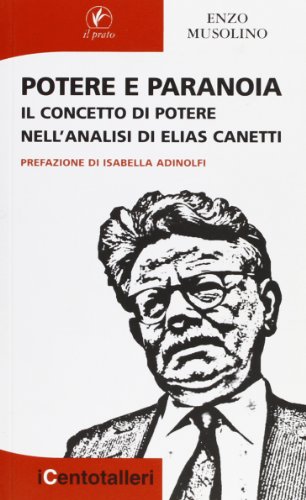 9788863360134: Potere e paranoia. Il concetto di potere nell'analisi di Elias Canetti (I centotalleri)