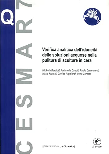 9788863360929: Verifica analitica dell'idoneit delle soluzioni acquose nella pulitura di sculture in cera