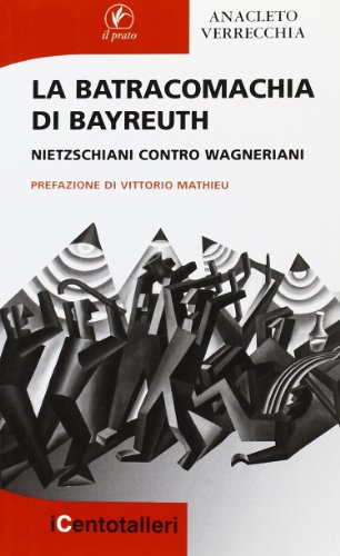 Beispielbild fr La batracomachia di Bayreuth. Nietzschian contro wagneriani zum Verkauf von libreriauniversitaria.it