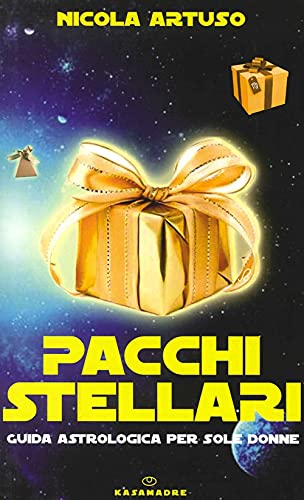 Stock image for Pacchi Stellari. Guida astrologica per sole donne. for sale by libreriauniversitaria.it
