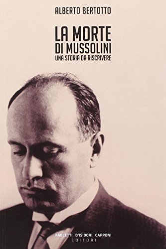Beispielbild fr La morte di Mussolini. Una storia da riscrivere (I saggi) zum Verkauf von medimops