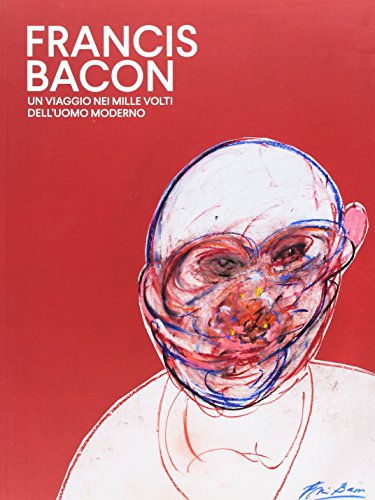 9788863411553: Francis Bacon. Un viaggio nei mille volti dell'uomo moderno