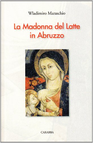 9788863441611: La Madonna del latte in Abruzzo (Letteratura popolare)