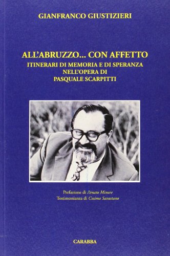 9788863442311: All'Abruzzo... con affetto. Itinerari di memoria e di speranza nell'opera di Pasquale Scarpitti