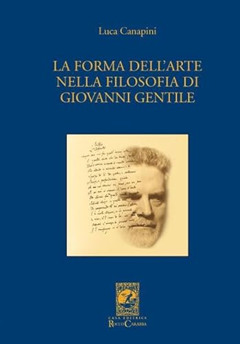9788863443240: La forma dell'arte nella filosofia di Giovanni Gentile (Universale Carabba)
