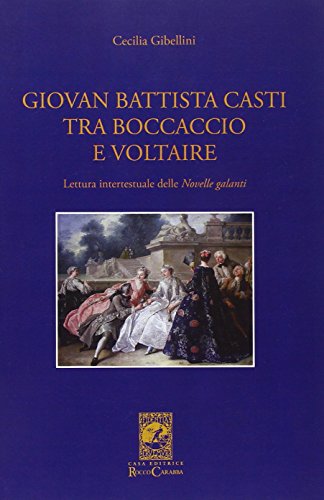9788863443684: Giovan Battista Casti fra Boccaccio e Voltaire (Universale Carabba. Sezione studi)