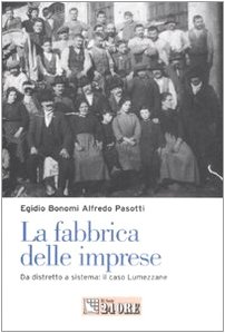 Stock image for La fabbrica delle imprese. Da distretto a sistema: il caso Lumezzane for sale by medimops