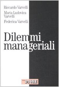 Stock image for Dilemmi manageriali for sale by libreriauniversitaria.it