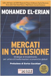 9788863450484: Mercati in collisione. Strategie di investimento per un'era di trasformazioni economiche globali
