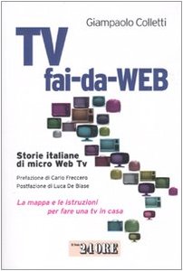 Beispielbild fr Tv fai-da-Web. Storie italiane di micro Web Tv. La mappa e le istruzioni per fare una tv in casa zum Verkauf von medimops