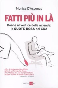 9788863452013: Fatti pi in l. Donne al vertice delle aziende: le quote rosa nei CDA (Mondo economico)